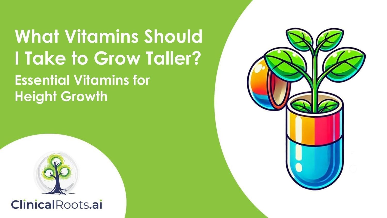 What Vitamins Should I Take to Grow Taller? Essential Vitamins for Height Growth